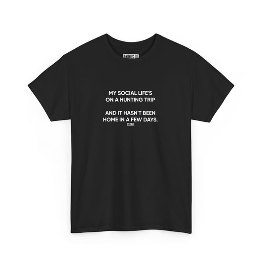 Heavy - Life's on a hunting trip - Tee